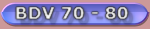 BDV 70 - 80
